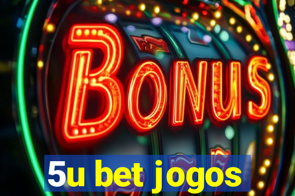 5u bet jogos